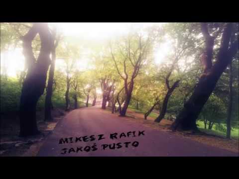 Mikesz Rafik - Jakoś pusto