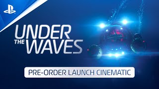 Under the Waves - Pre-Order Launch Cinematic Trailer Trailer