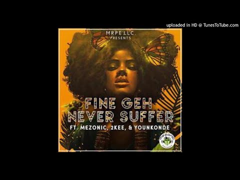 MEZONIC ft. 2kee & Younkonde - Fine Geh Never Suffer (NEW MUSIC 2018)