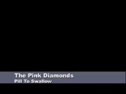 PILL TO SWALLOW - THE PINK DIAMONDS