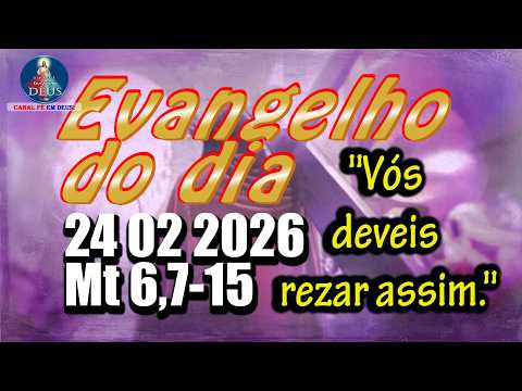 Evangelho do dia  24 de Fevereiro | Mt 6,7-15 | Com Reflexão e Oração