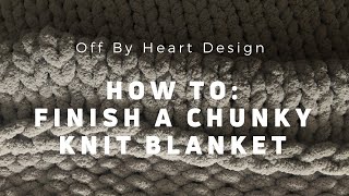 The easiest way to finish a hand knit blanket!