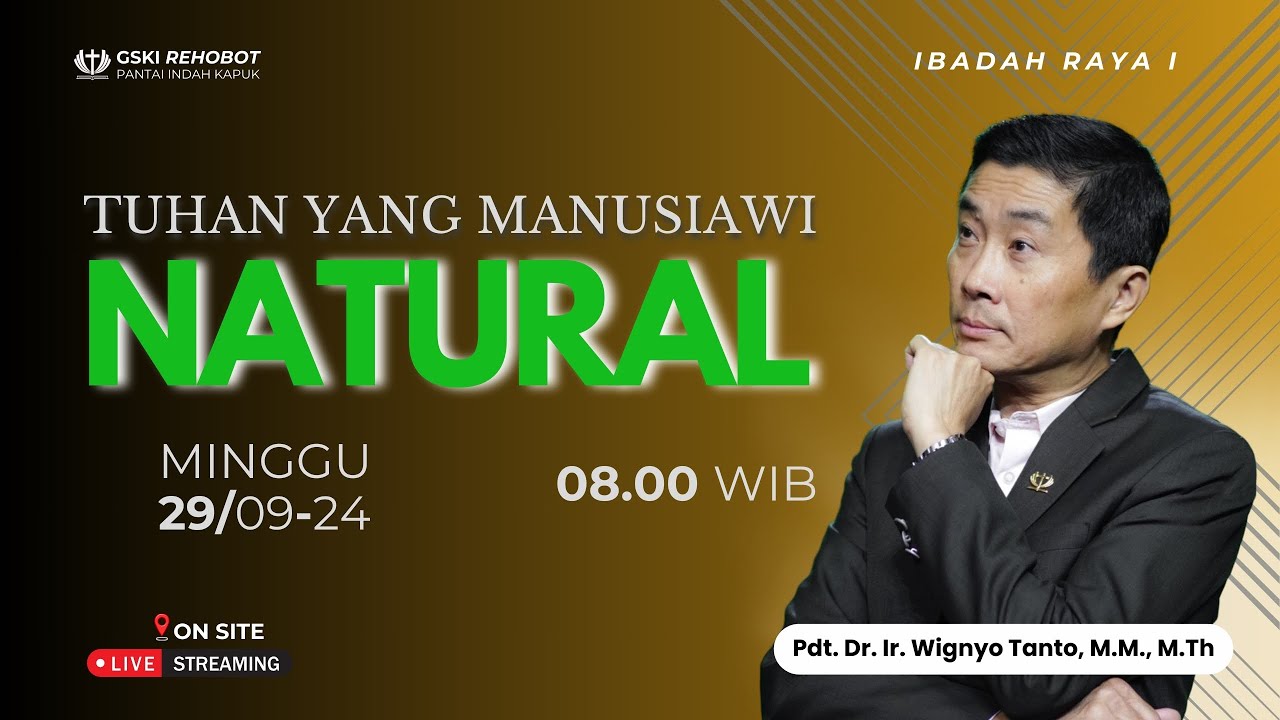 Sesi 1 – Tuhan Yang Manusiawi: Natural – Pdt. Dr. Ir. Wignyo Tanto, M.M., M.Th. (290924)