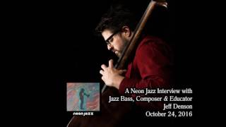 A Neon Jazz Interview with Jazz Bass, Composer & Educator Jeff Denson