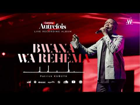 Patrick Kubuya - Bwana Wa Rehema