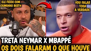 🔥TRETA! NEYMAR SOLTA O VERBO E EXPÕE TUDO SOBRE A TRETA COM O MBAPPÉ|Veja