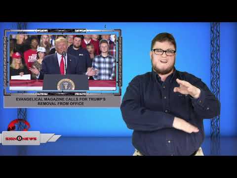 Evangelical magazine calls for Trump's removal from office (ASL - 12.20.19)