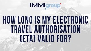 How long is my Electronic Travel Authorisation (eTA) valid for?