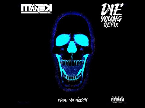 Manek - Die Young (Refix) [Prod. By Westy]