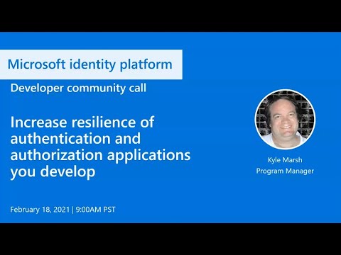 Increase resilience of authentication and authorization applications you develop–February 2021