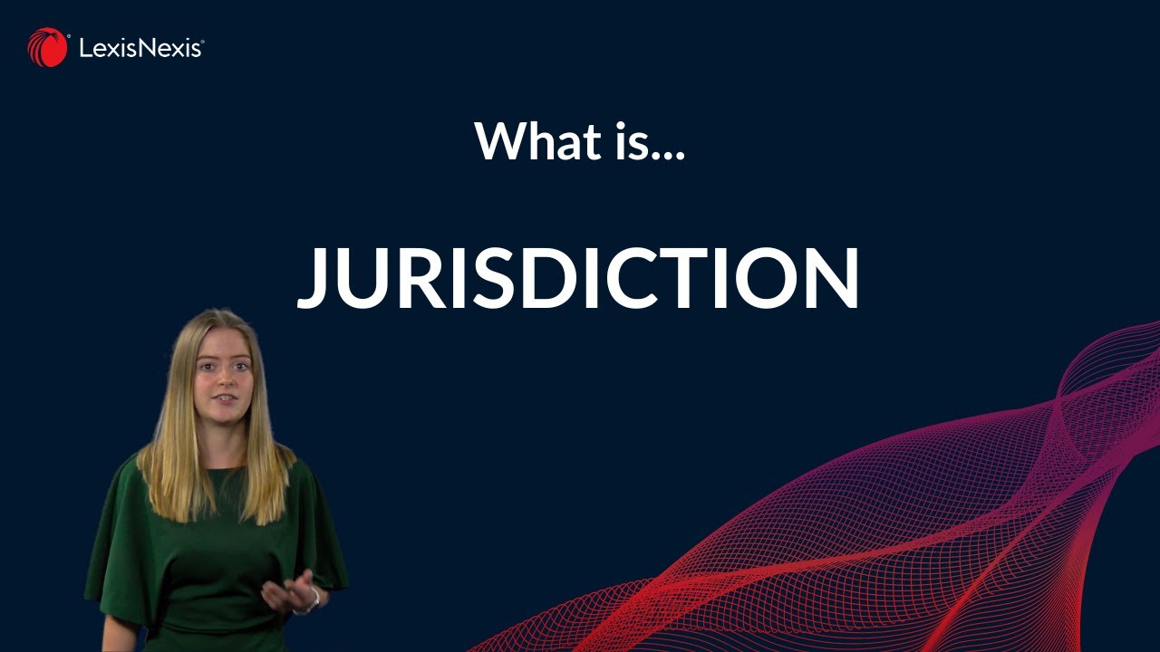 Jurisdiction - Legal Definition