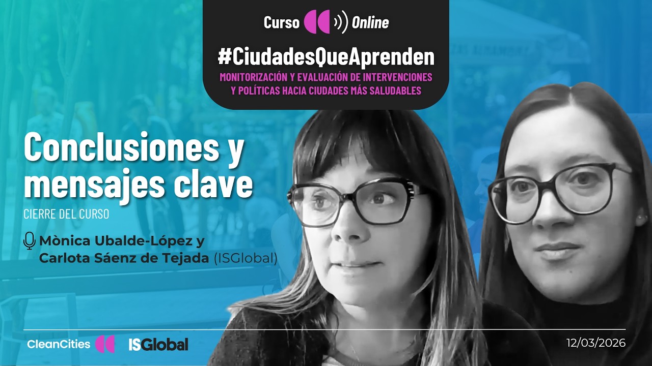 Cierre del curso: conclusiones y mensajes clave | #CiudadesQueAprenden 21