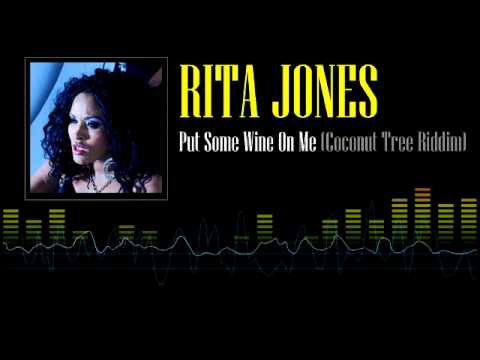 Rita Jones - Put Some Wine On Me (Coconut Tree Riddim)