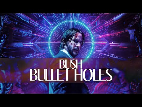 Bush - Bullet Holes [Lyric Video] [John Wick 3: Parabellum credit song]