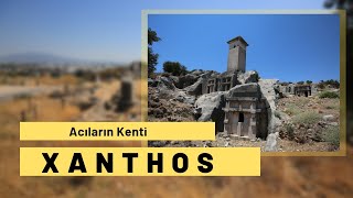 Acıların Kenti XANTHOS Antik Kenti Antalya gezilecek yerler