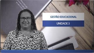 GESTÃO EDUCACIONAL | UNIDADE 3