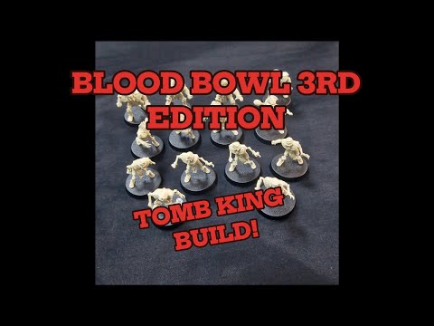 Blood Bowl 3RD Edition : TOMB KINGS TEAM ASSEMBLE!!!!!