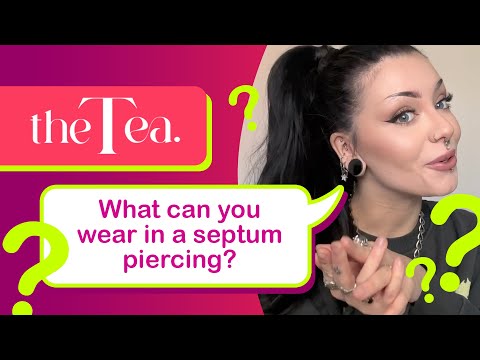 The Tea: What can you wear in a septum piercing?