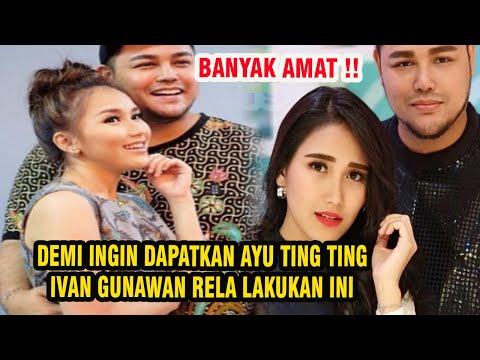 DEMI DAPATKAN BIDUAN AYU TING TING,, IVAN GUNAWAN R(E)LA LAKUKAN HAL INI