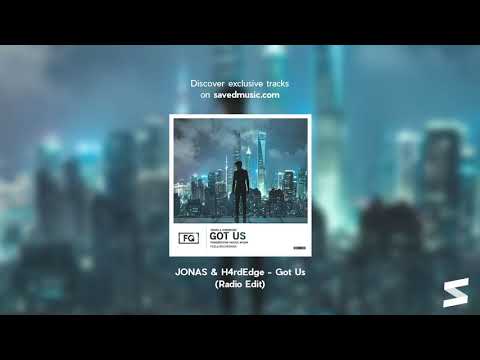 JONAS & H4rdEdge - Got Us (Radio Edit)