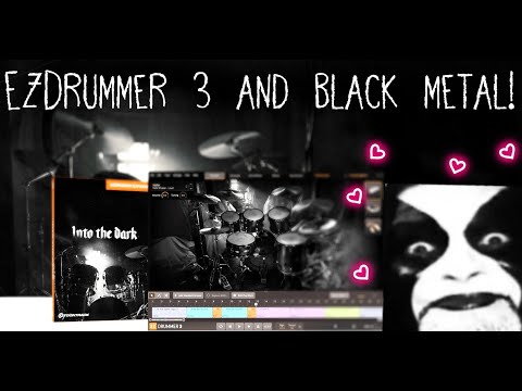 Black metal with EZDrummer 3!? - (EZX Into the dark)