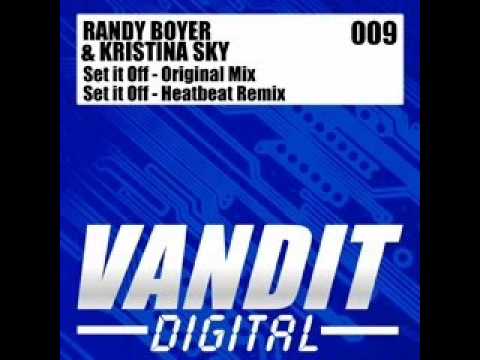 Randy Boyer & Kristina Sky - Set It Off (Heatbeat Remix)