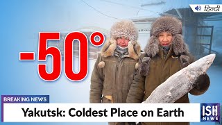Yakutsk: Coldest Place on Earth
