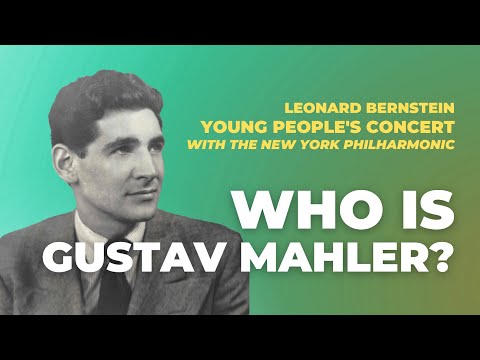 Young People's Concert: "Who is Gustav Mahler?" / Bernstein · New York Philharmonic