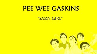 Pee Wee Gaskins Sassy Girl Lyrics