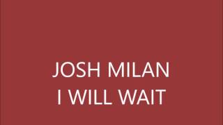 JOSH MILAN I WILL WAIT (HONEYCOMB INSTRUMENTAL)