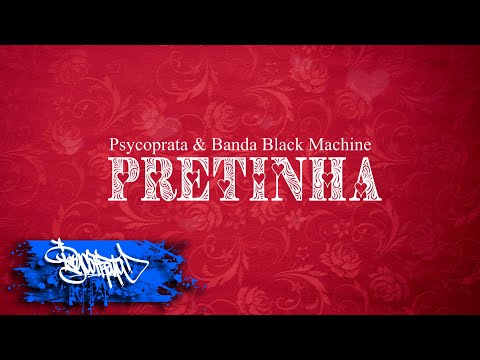 Pretinha - Psycoprata & Banda Black Machine