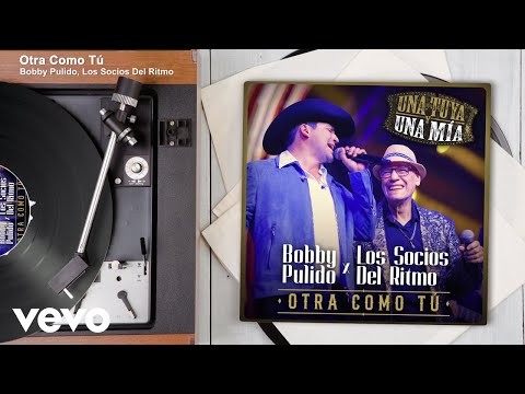 Bobby Pulido, Los Socios Del Ritmo - Otra Como Tú (En Vivo/Audio)