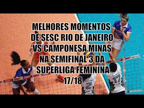 Melhores momentos de Sesc RJ vs Camponesa Minas | Semifinal 3 - SL Feminina 17/18