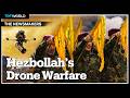 How drones became Hezbollah’s new weapon against Israel