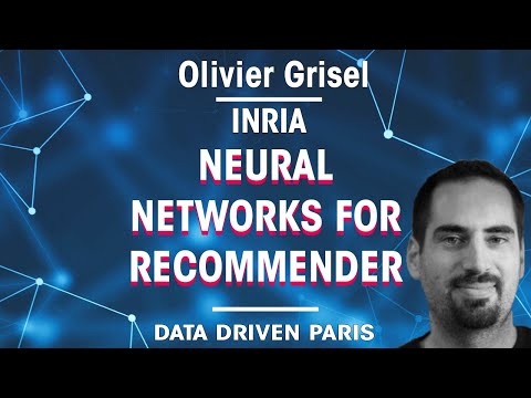 “Neural Networks for Recommender Systems” // Olivier Grisel - Senior Software Engineer at INRIA