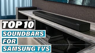 Best Soundbars for Samsung TV In 2024 - Top 10 Soundbars for Samsung TVs Review