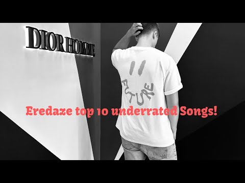 Eredaze Top 10 Most Underrated Songs!