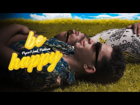 Psyco-9 - BE HAPPY. ft Pakkun (Official Music Video)