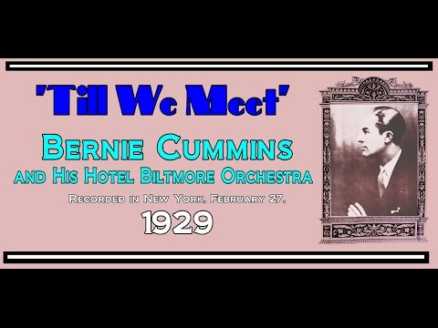 "Till We Meet" Bernie Cummins New York Biltmore Orchestra 1929