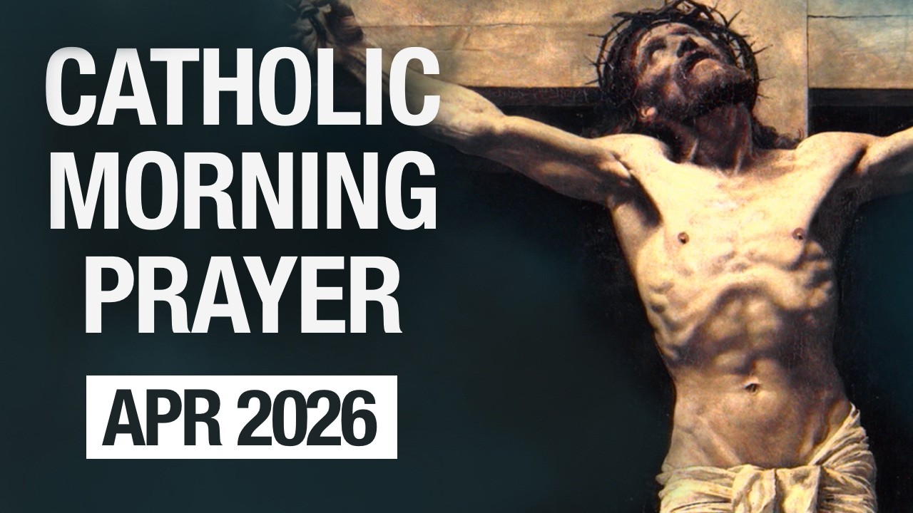 Catholic Morning Prayer April 2026 | Prayers