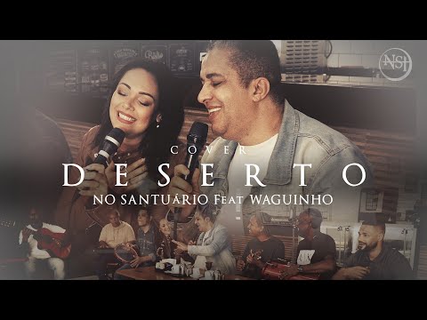 Deserto - No Santuário e Waguinho