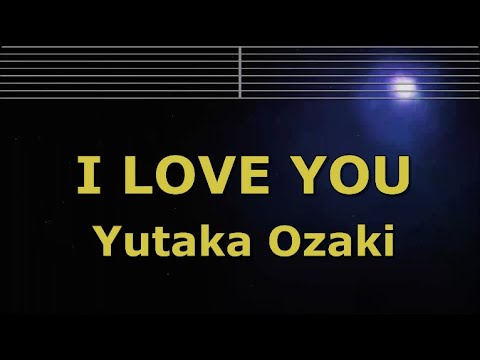 Karaoke♬ I LOVE YOU - Yutaka Ozaki 【No Guide Melody】 Instrumental