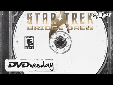 STAR TREK BRIDGE CREW + PSVR GAMES | DVDUESDAY | Film Threat DVD Reviews