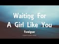 Foreigner - Waiting For A Girl Like You (Lyrics)