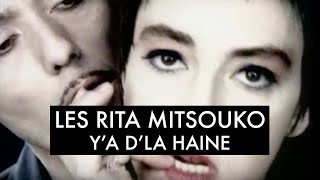 Les Rita Mitsouko - Y&#39;a D&#39;la Haine (Clip Officiel)