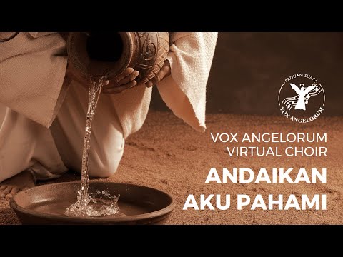 Vox Angelorum Virtual Choir - Andaikan Aku Pahami