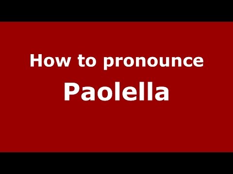 How to pronounce Paolella (Italian/Italy) - PronounceNames.com