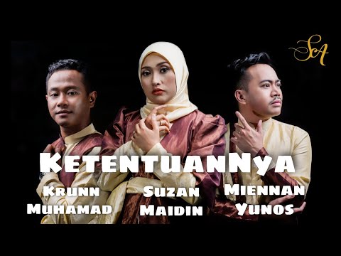 Miennan Yunos, Suzan Maidin, Krunn Muhamad - KetentuanNya (Official Music Video)