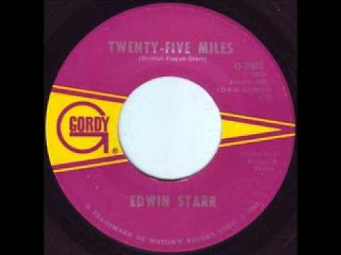 Edwin Starr.    Twenty five miles.   1968.