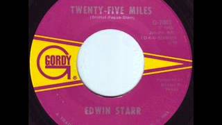 Edwin Starr.    Twenty five miles.   1968.